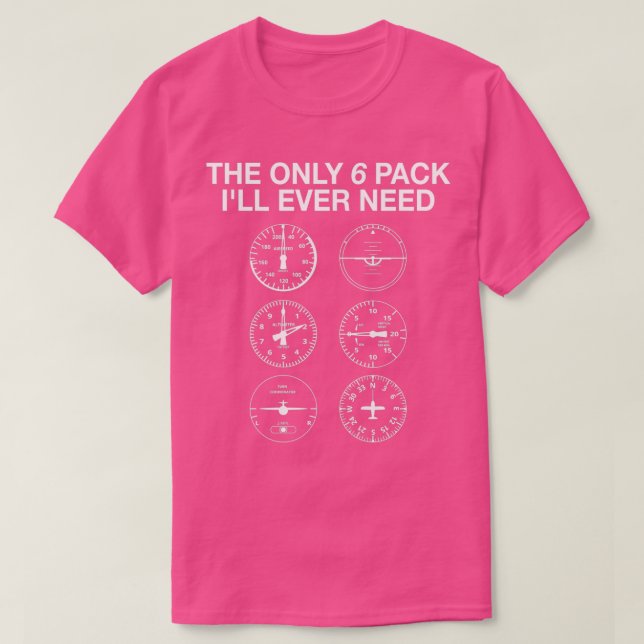 Den enda 6-pack-Iamp39ll som någonsin behöver en p T Shirt (Design framsida)