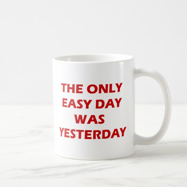 Den enda enkla dagen var i går inspirerande kaffemugg (Höger)