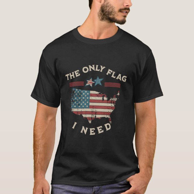 Den enda Flagga jag behöver är USA Patriotic 4:e j T Shirt (Framsida)