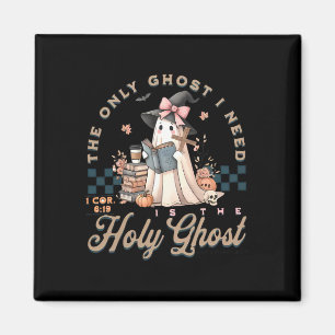 Den enda Ghost jag behöver är Heligan Ghost Hallow Magnet