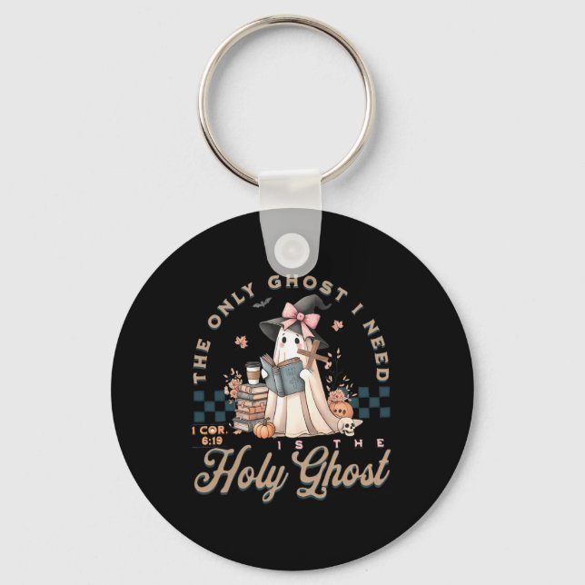 Den enda Ghost jag behöver är Heligan Ghost Hallow Nyckelring (Framsida)