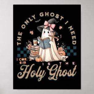 Den enda Ghost jag behöver är Heligan Ghost Hallow Poster