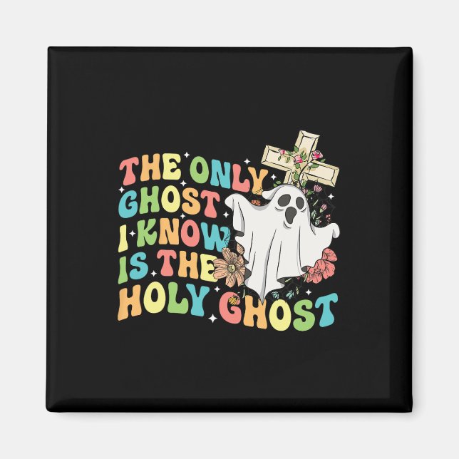 Den enda Ghost jag känner är Heligan Ghost Christi Magnet (Framsidan)
