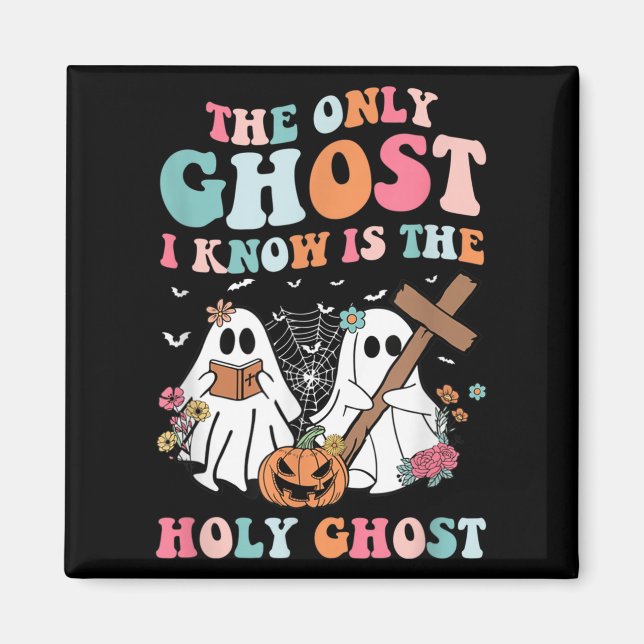 Den enda Ghost jag känner är Heligan Ghost Hallowe Magnet (Framsidan)