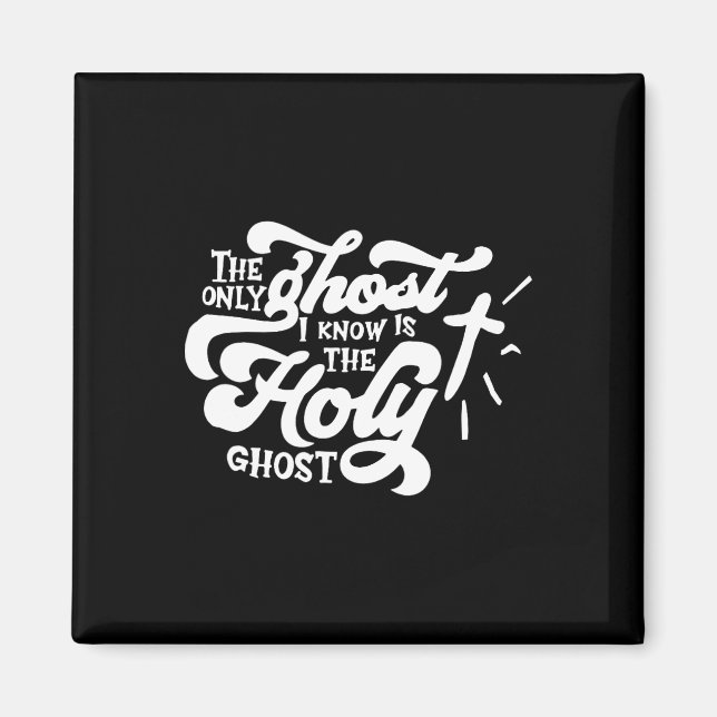 Den enda Ghost jag känner är Heligan Ghost Magnet (Framsidan)