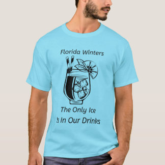 Den enda is i Florida Winters T Shirt