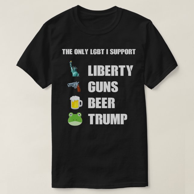 Den enda LGB I stöder Liberty Guns Beer rumpa T Shirt (Design framsida)