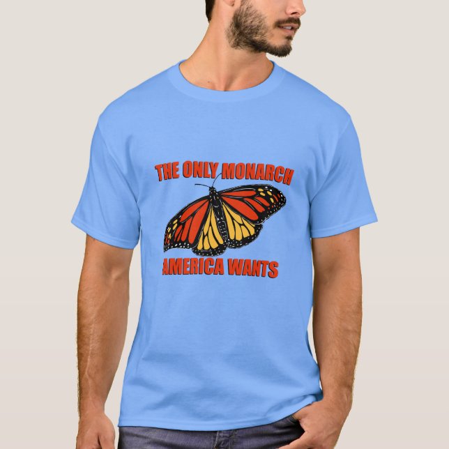 Den enda Monarch America-önskan (3 Färg) T Shirt (Framsida)