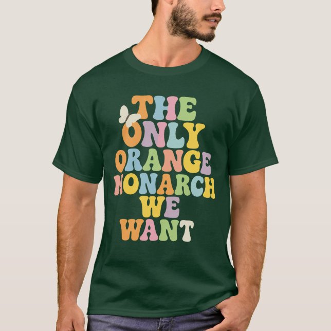 DEN ENDA ORANGE MONARCH VI VILL HA T SHIRT (Framsida)