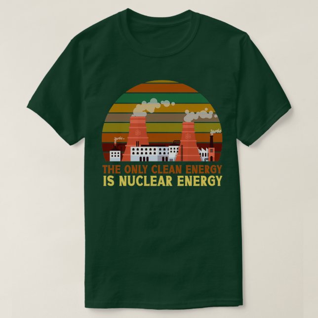 Den enda rena energin är atomenergins atomkraft t shirt (Design framsida)