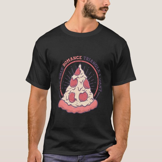 Den enda romantiska triangeln jag vill Pizza Itali T Shirt (Framsida)