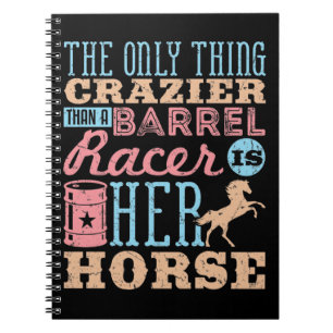 Den enda Sak-Craziern än en barrel Racer Horse Anteckningsbok