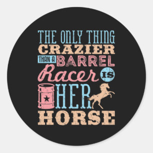 Den enda Sak-Craziern än en barrel Racer Horse Runt Klistermärke