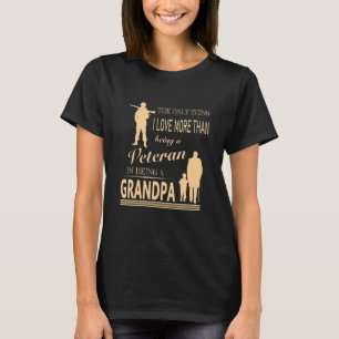 Den enda Sak I-Kärlek mer än att vara veteran T Shirt