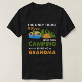 Den enda Sak I-Kärlek mer än camping T Shirt