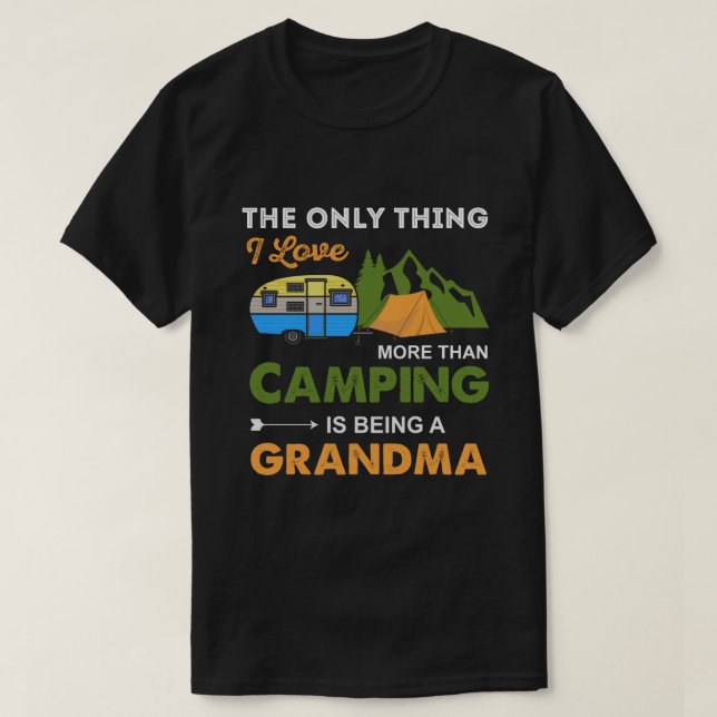 Den enda Sak I-Kärlek mer än camping T Shirt (Design framsida)