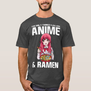 Den enda Sak jag gillar är Anime & Ramen Anime Mer T Shirt
