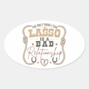 Den enda sak jag kan Lasso Rollig västlig design Ovalt Klistermärke
