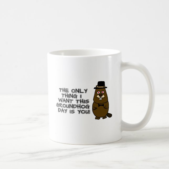 Den enda sak jag vill ha den här Groundhog-dagen ä Kaffemugg (Höger)