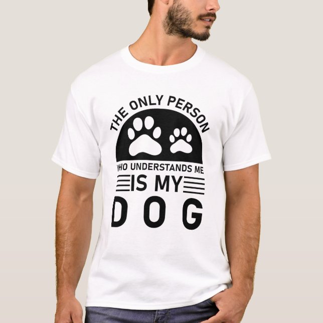 Den enda som förstår mig är min Hund T Shirt (Framsida)