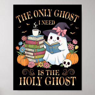 Den enda spöken jag behöver är Holy Ghost Books Lä Poster
