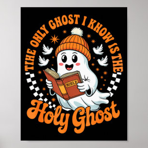 Den enda spöken jag känner är den heliga kristna h poster