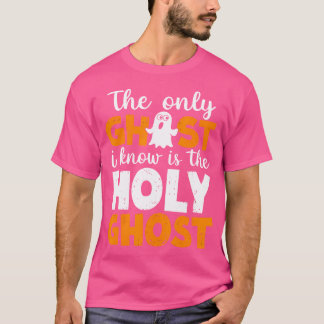 Den enda spöken jag känner är den Helige Ande jakt T Shirt