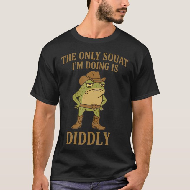 Den Enda Squat JAG Gör Är Diddly Cowboy Groda T Shirt (Framsida)