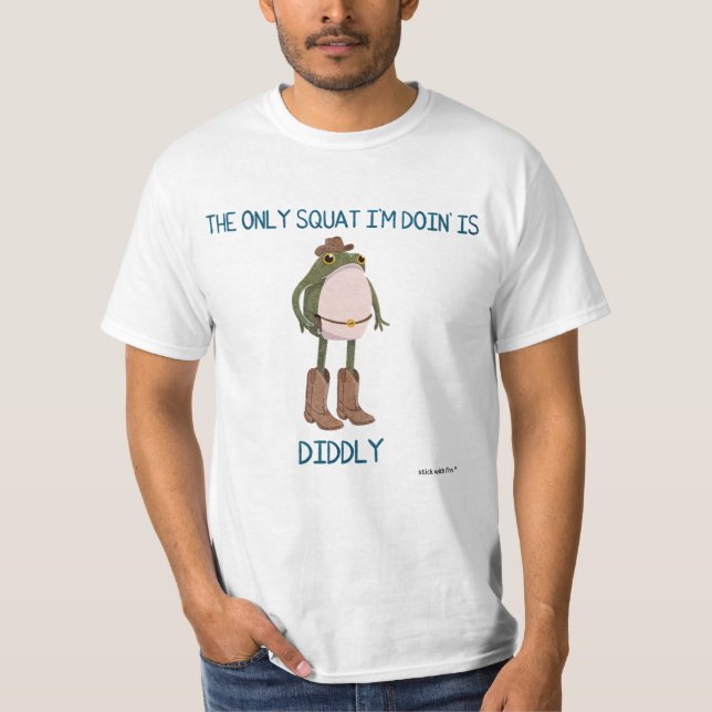 Den enda torget jag gör är Didely Frogson T Shirt (Framsida)