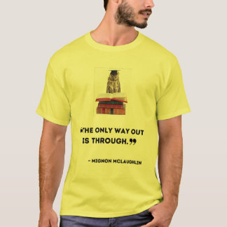 "Den enda utvägen är genom" T Shirt