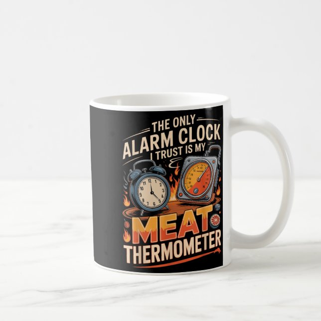 Den Enda Väckarklocka Jag Litar På Är Kötttermomet Kaffemugg (Höger)