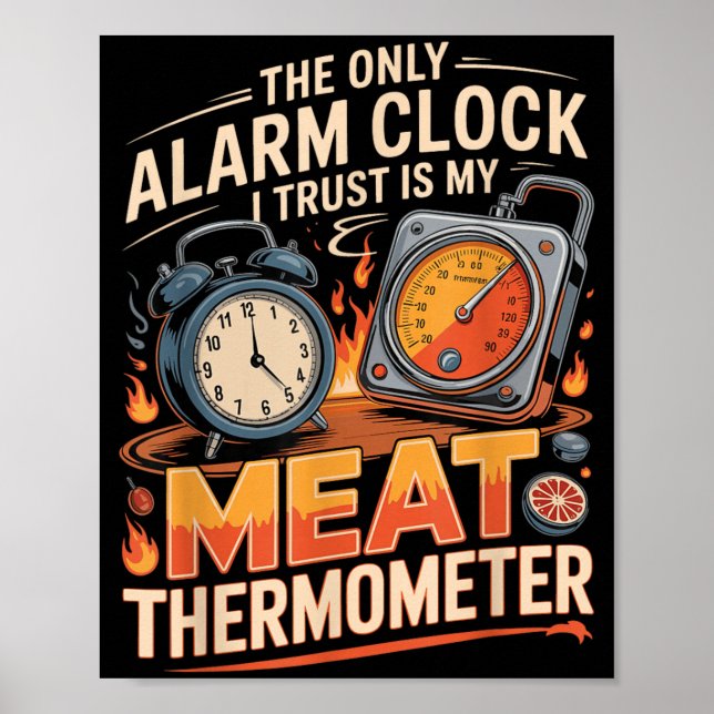 Den Enda Väckarklocka Jag Litar På Är Kötttermomet Poster (Framsidan)