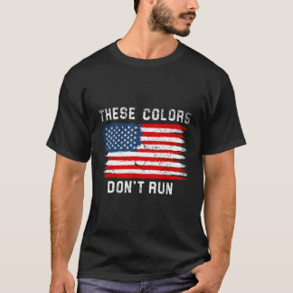 Den Färg amerikanska Flagga Don T Springa Patrioti Shirt