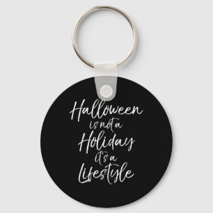 Den fina citatet Halloween är inte en Helgdag utan Nyckelring