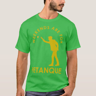Den fina Fransken Boules Helg är till för Petanque T Shirt