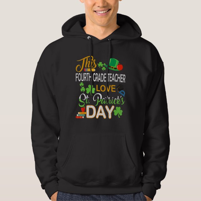 Den fjärde Klass-läraren Kärlek St patrick's day S Hoodie (Framsida)