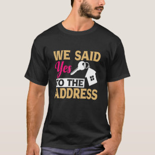 Den första hemägaren Ny husägare Vi sa ja till T Shirt