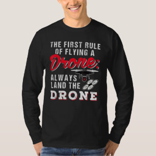 Den första regeln för att flyga en drönare ska all t shirt