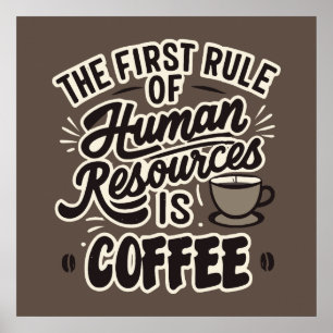 Den Första Regeln För HR Är Kaffe Poster