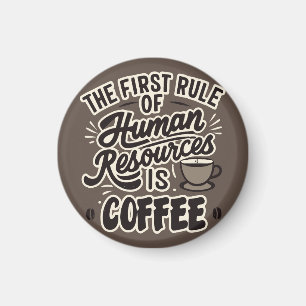 Den första regeln om mänskliga resurser är kaffe magnet