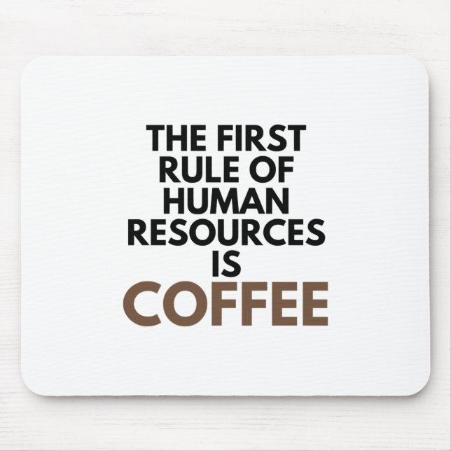 Den första regeln om mänskliga resurser är kaffe musmatta (Framsidan)