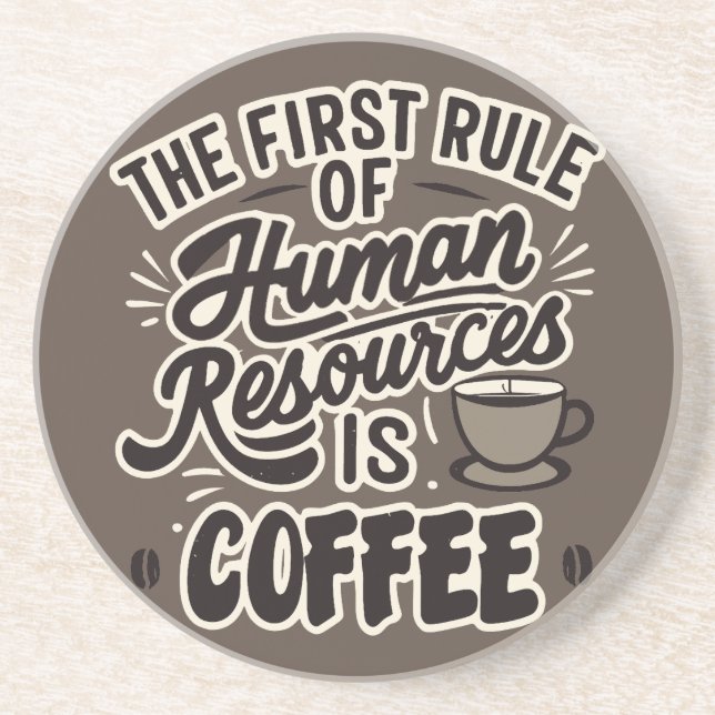Den första regeln om mänskliga resurser är kaffe underlägg (Framsidan)