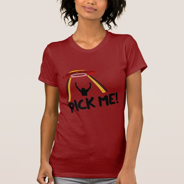 Den främmande frakten för UFO - välj mig! Tee Shirt (Framsida)