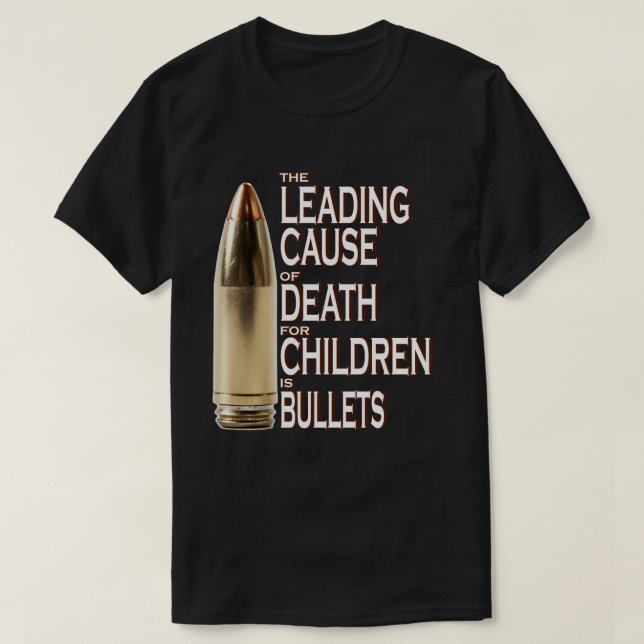 Den främsta dödsorsaken för barn är kulor t shirt (Design framsida)