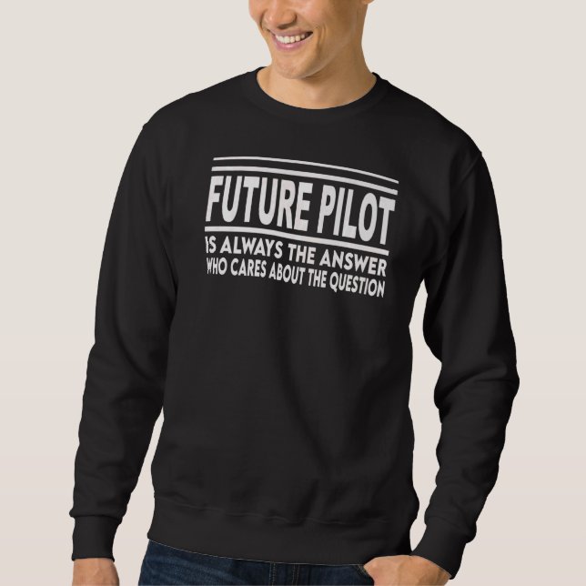 Den framtida piloten är alltid det flygplan som sv lång ärmad tröja (Framsida)