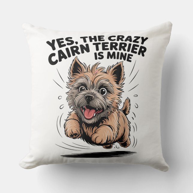 Den galna Cairn Terrier är min Kudde (Framsida)