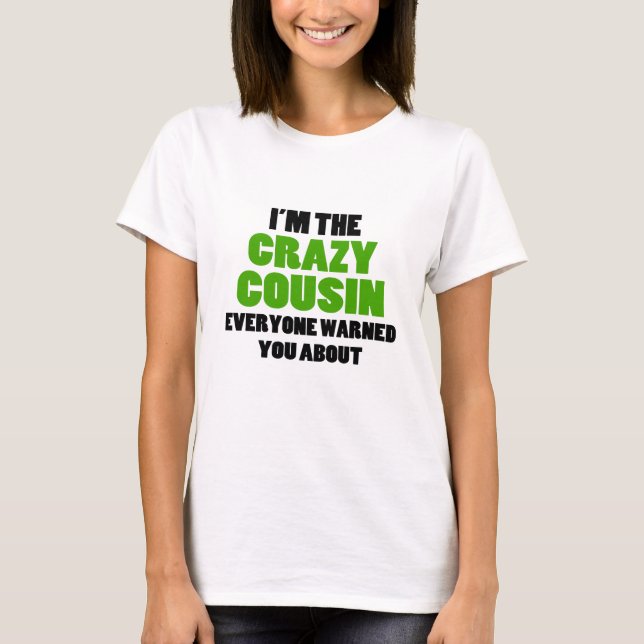 Den galna kusinen varnades du omkring tee shirt (Framsida)