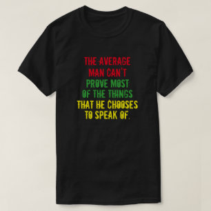 Den genomsnittlige mannen kan inte bevisa större d t shirt