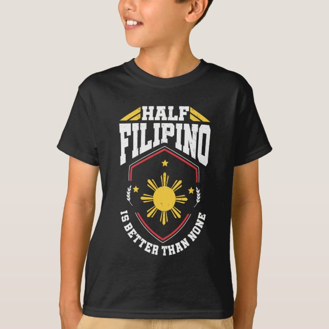 Den halva filippinen är bättre än inga - t shirt (Framsida)
