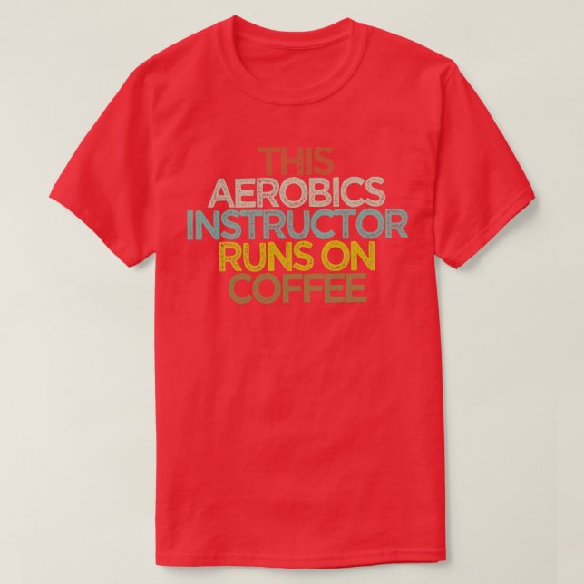 Den här Aerobics-läraren Springa på kaffe T Shirt (Design framsida)
